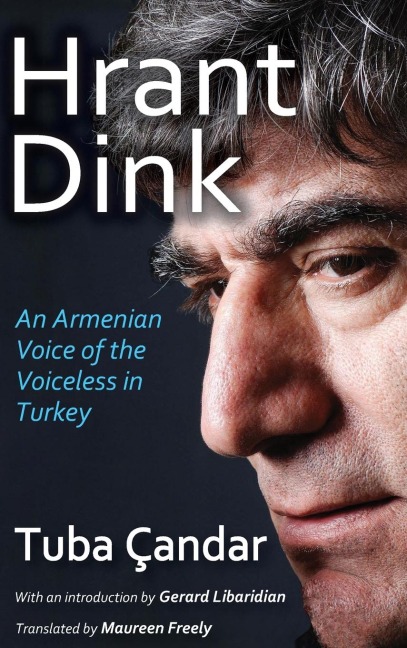 Hrant Dink: An Armenian Voice of the Voiceless in Turkey