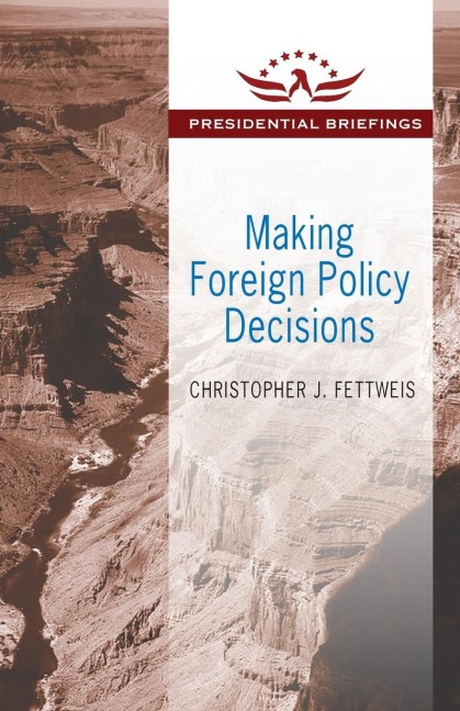 Making Foreign Policy Decisions: Presidential Briefings