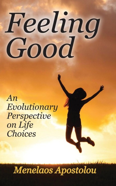 Feeling Good: An Evolutionary Perspective on Life Choices