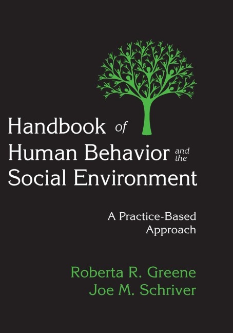 Handbook of Human Behavior and the Social Environment: A Practice-Based Approach
