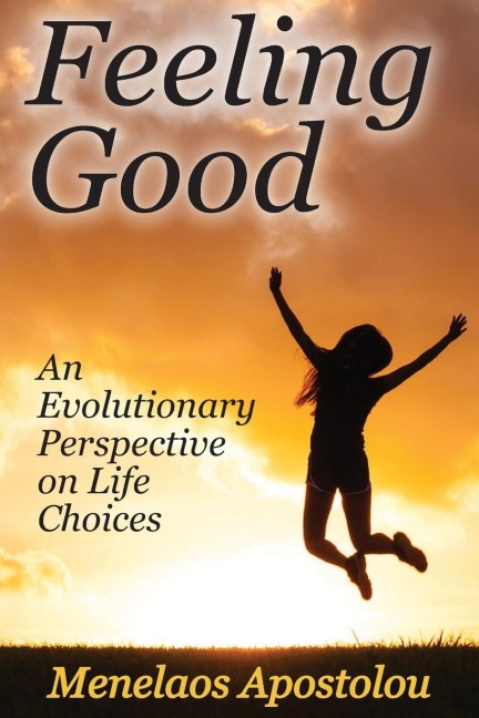 Feeling Good: An Evolutionary Perspective on Life Choices
