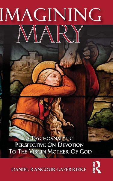 Imagining Mary: A Psychoanalytic Perspective on Devotion to the Virgin Mother of God