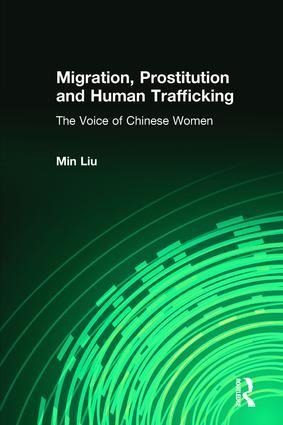Migration, Prostitution and Human Trafficking: The Voice of Chinese Women