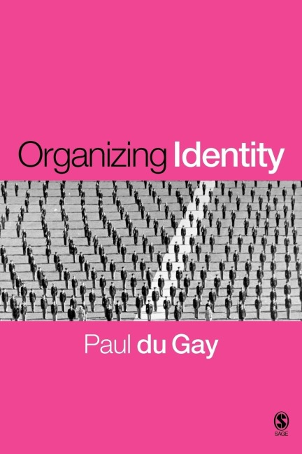 Organizing Identity: Persons and Organizations After Theory