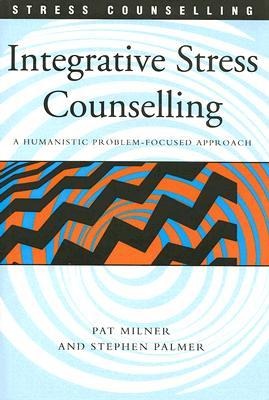 Integrative Stress Counselling: A Humanistic Problem-Focused Approach
