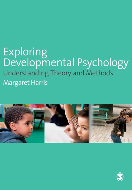 Exploring Developmental Psychology: Understanding Theory and Methods