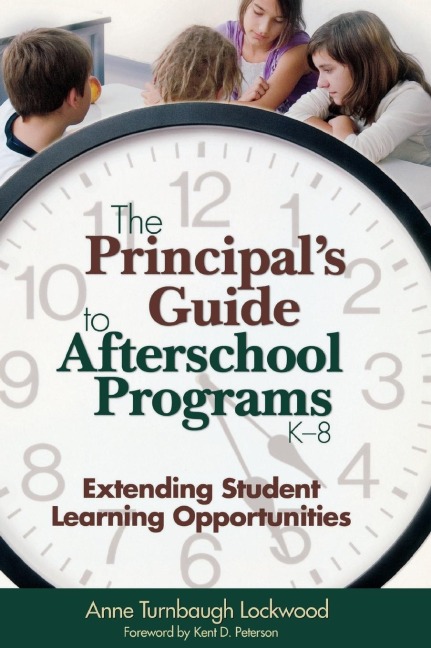 The Principals Guide to Afterschool Programs, K-8: Extending Student Learning Opportunities