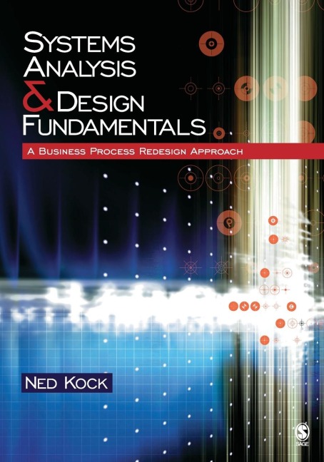 Systems Analysis & Design Fundamentals: A Business Process Redesign Approach