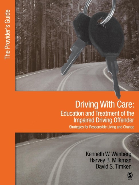 Driving with Care: Education and Treatment of the Impaired Driving Offender-Strategies for Responsible Living: The Providers Guide