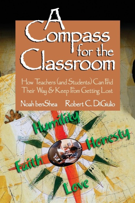 Compass for the Classroom: How Teachers (and Students) Can Find Their Way & Keep from Getting Lost