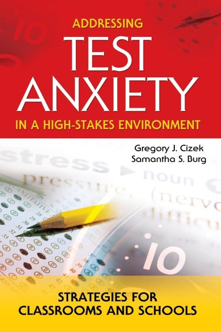 Addressing Test Anxiety in a High-Stakes Environment: Strategies for Classrooms and Schools
