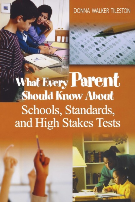 What Every Parent Should Know About Schools, Standards, and High Stakes Tests