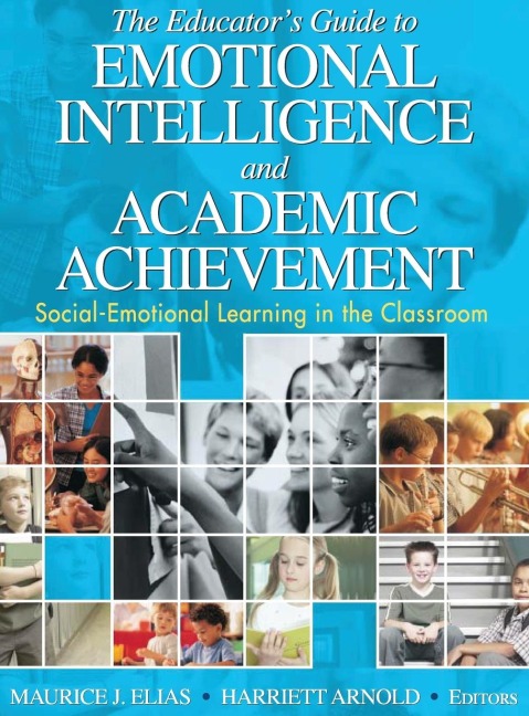 The Educators Guide to Emotional Intelligence and Academic Achievement: Social-Emotional Learning in the Classroom