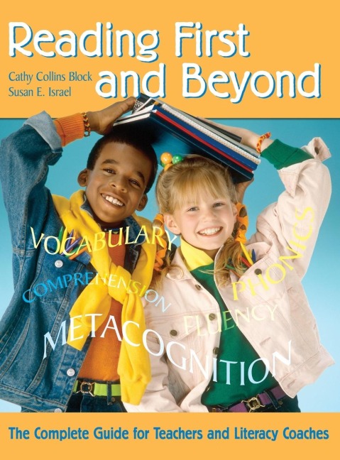 Reading First and Beyond: The Complete Guide for Teachers and Literacy Coaches