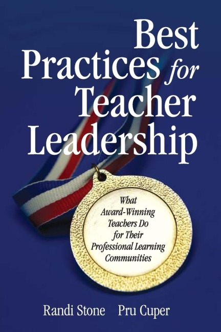 Best Practices for Teacher Leadership: What Award-Winning Teachers Do for Their Professional Learning Communities