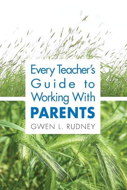 Every Teachers Guide to Working With Parents