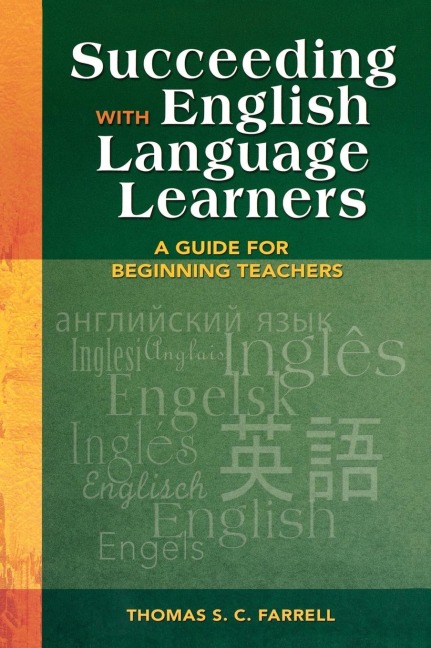 Succeeding with English Language Learners: A Guide for Beginning Teachers