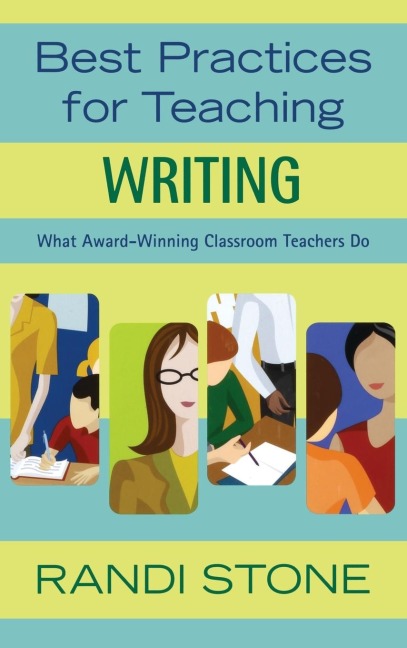 Best Practices for Teaching Writing: What Award-Winning Classroom Teachers Do