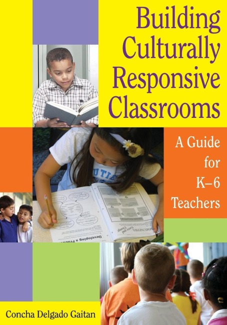 Building Culturally Responsive Classrooms: A Guide for K-6 Teachers