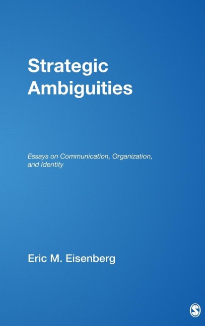 Strategic Ambiguities: Essays on Communication, Organization, and Identity
