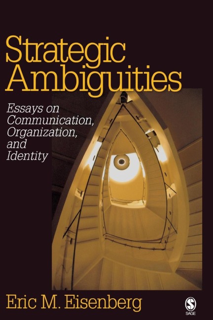Strategic Ambiguities: Essays on Communication, Organization, and Identity