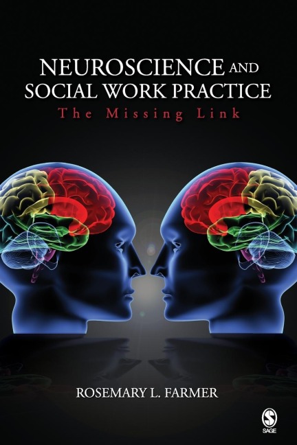 Neuroscience and Social Work Practice: The Missing Link