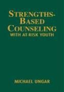 Strengths-Based Counseling with At-Risk Youth