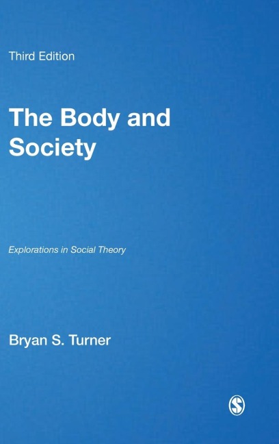 The Body and Society: Explorations in Social Theory