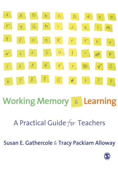 Working Memory and Learning: A Practical Guide for Teachers