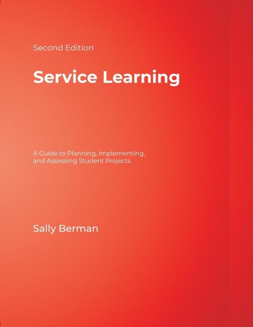 Service Learning: A Guide to Planning, Implementing, and Assessing Student Projects