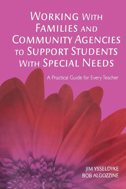 Working With Families and Community Agencies to Support Students With Special Needs: A Practical Guide for Every Teacher