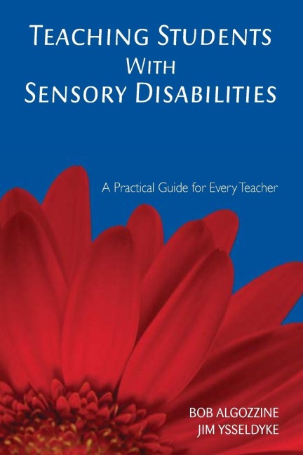 Teaching Students with Sensory Disabilities: A Practical Guide for Every Teacher