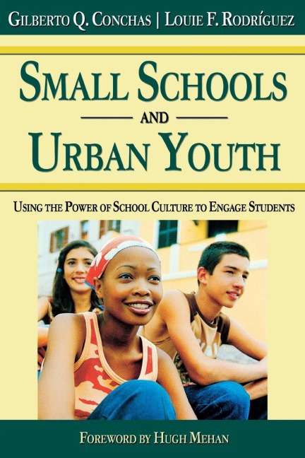 Small Schools and Urban Youth: Using the Power of School Culture to Engage Students
