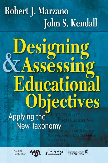 Designing & Assessing Educational Objectives: Applying the New Taxonomy