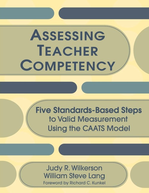 Assessing Teacher Competency: Five Standards-Based Steps to Valid Measurement Using the CAATS Model