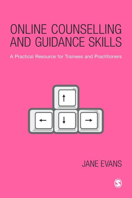Online Counselling and Guidance Skills: A Practical Resource for Trainees and Practitioners