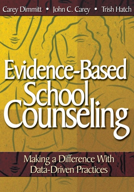 Evidence-Based School Counseling: Making a Difference with Data-Driven Practices