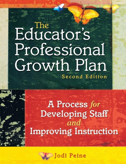 The Educators Professional Growth Plan: A Process for Developing Staff and Improving Instruction
