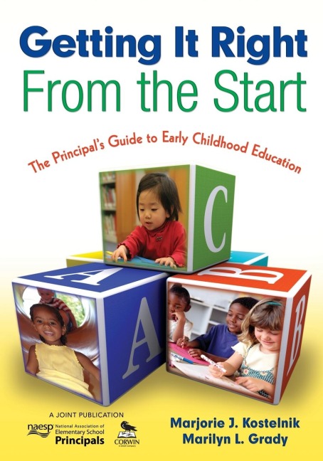 Getting It Right From the Start: The Principals Guide to Early Childhood Education