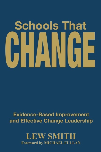 Schools That Change: Evidence-Based Improvement and Effective Change Leadership