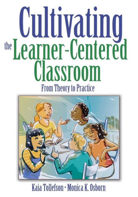 Cultivating the Learner-Centered Classroom: From Theory to Practice