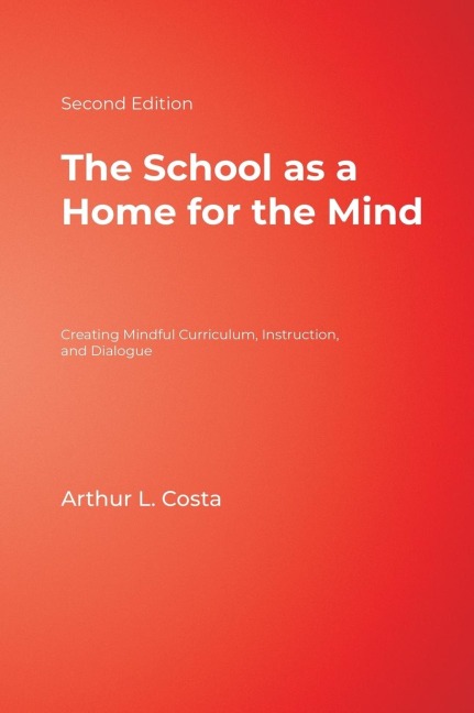 The School as a Home for the Mind: Creating Mindful Curriculum, Instruction, and Dialogue