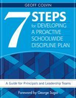 Seven Steps for Developing a Proactive Schoolwide Discipline Plan: A Guide for Principals and Leadership Teams