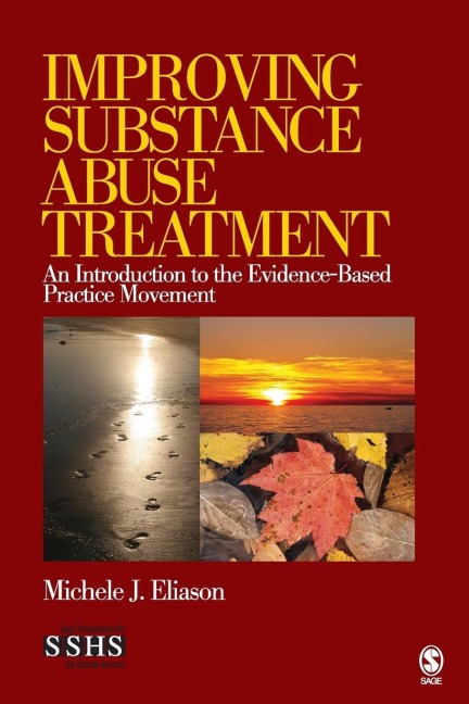Improving Substance Abuse Treatment: An Introduction to the Evidence-Based Practice Movement