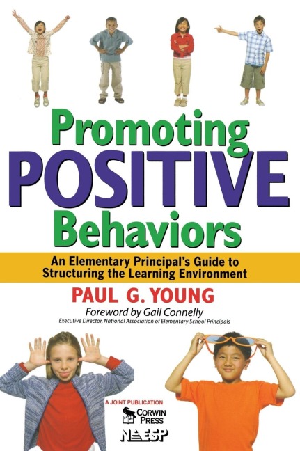 Promoting Positive Behaviors: An Elementary Principals Guide to Structuring the Learning Environment