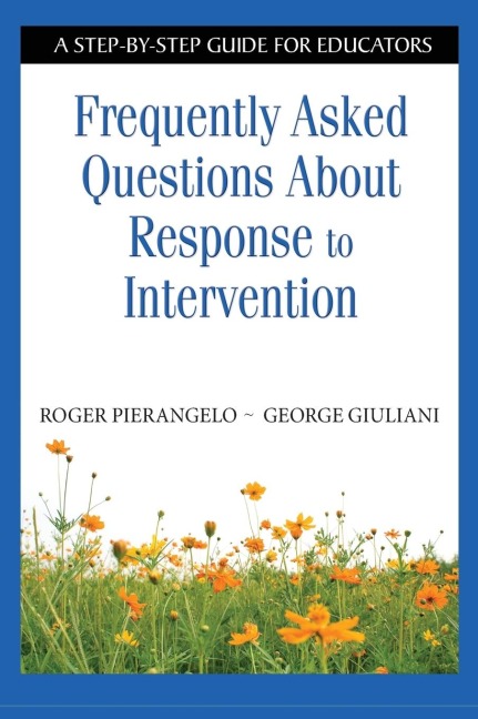 Frequently Asked Questions About Response to Intervention: A Step-by-Step Guide for Educators