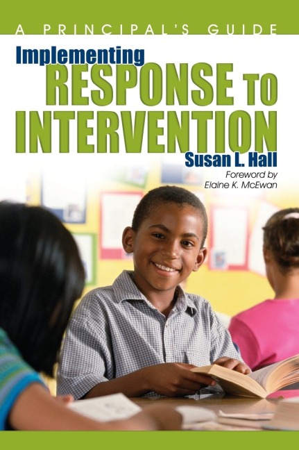 Implementing Response to Intervention: A Principals Guide