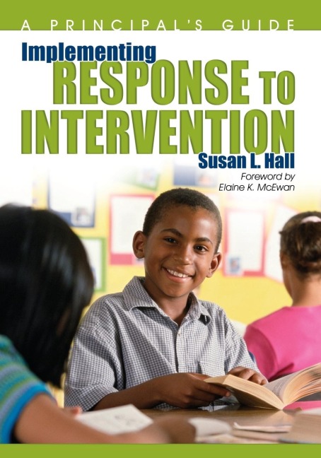 Implementing Response to Intervention: A Principals Guide