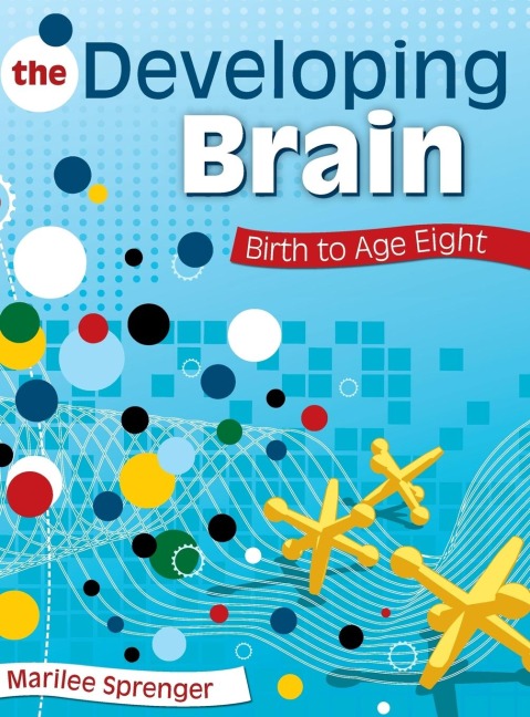 The Developing Brain: Birth to Age Eight