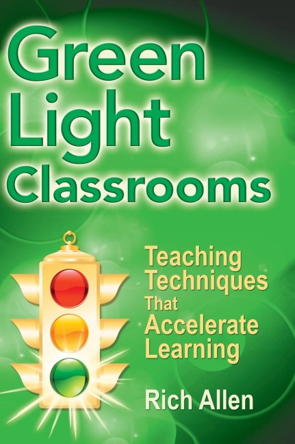Green Light Classrooms: Teaching Techniques That Accelerate Learning